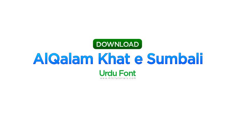 Alqalam Khat e Sumbali Urdu font Download